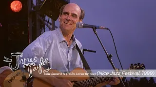 James Taylor - How Sweet It Is (To Be Loved By You) (Nice Jazz Festival, 1999)