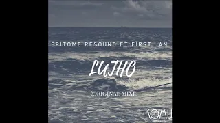 epitome resound ft first jan lutho original mix 