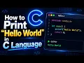 First C Program to Print Hello World in C Language C Tutorial for Beginners