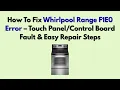How To Fix Whirlpool Range F1E0 Error - Touch Board Fault Easy Repair Steps