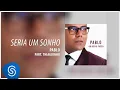 Lagu Pablo - Seria Um Sonho Part. Thiaguinho (Álbum: Um Novo Passo) [Áudio Oficial]