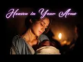 Lagu Heaven in Your Arms | A Song About Mary Holding the Savior
