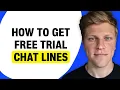 How to Get Free Trial Chat Lines
