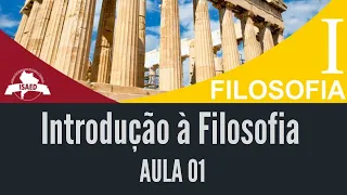 CURSO DE INTRODUÇÃO À FILOSOFIA (Aula 01) - ISAED Curso de Teologia