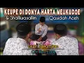 Keupeu Didonya Harta Meukudoe | Qasidah Aceh Saleumjiran