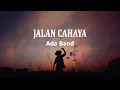 Download Lagu Ada Band - Jalan Cahaya (Lirik Lagu) | Lagu Religi