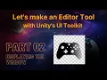 Let s make an Editor Tool with Unity s UI Toolkit - Part 2 Displaying the Window