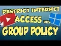 Restrict Internet Access Using Group Policy GPO Step by Step Guide