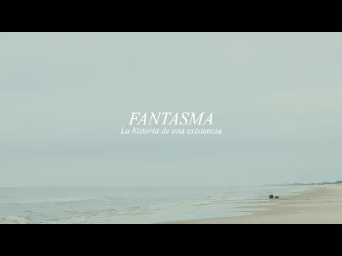 FANTASMA: History of an existence