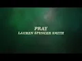Lauren Spencer Smith - Pray (Lyric Video)