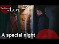 Download Lagu A special night - The Power Of Love Short Scenes | Episode 7