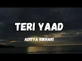 Download Lagu TERI YAAD - ADITYA RIKHARI (Lyrics)