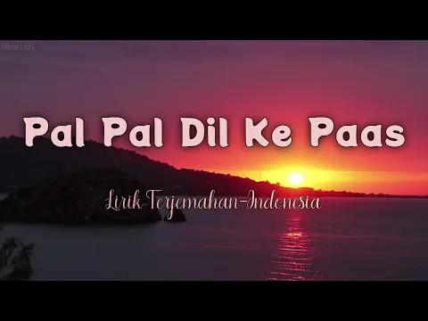Download MP3 Pal Pal Dil Ke Paas - Arijit Singh | Indonesian Translation Lyrics