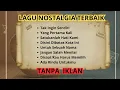 Download Lagu Kumpulan Lagu Nostalgia Terbaik Paling Dicari | Tembang Kenangan