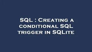 SQL Creating a conditional SQL trigger in SQLite