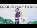 Download Lagu (COVER INDIA) Chahun Main Ya Naa - Putri Isnari \u0026 Ridwan