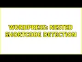 Wordpress Nested Shortcode Detection 3 Solutions