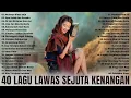 Download Lagu MANTAP !!! Lagu Lawas Sejuta Kenangan - Lagu Lawas Terbaik Dan Terhits Paling Enak Didengar