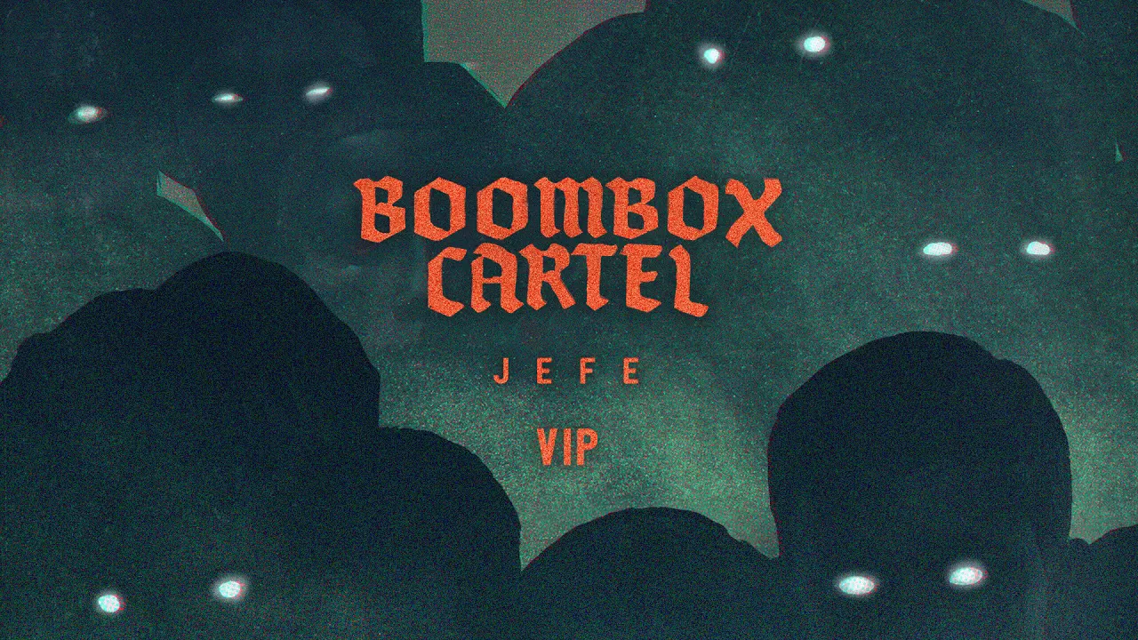 Boombox Cartel - Jefe (VIP)