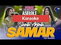 Download Lagu Shinta Arsinta Samar ( KARAOKE )