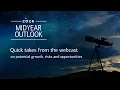 Midyear Outlook digest Quick takes from the webcast on potential growth risks and opportunities