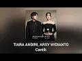 Tiara Andini, Arsy Widianto - Cantik (Official Audio)