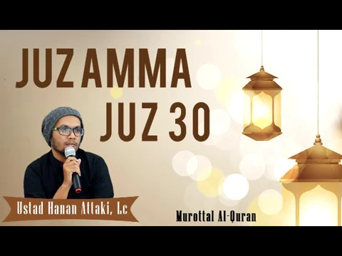 Download MP3 Juz 30 Juz Amma Ustadz Hanan Attaki Murottal Merdu