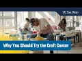 Why You Should Try the Craft Center at UC San Diego