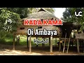 Download Lagu Kada Kama Oi Ambaya Uyah.S (Lagu Dusun Tobilung)