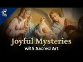 Joyful Mysteries of the Rosary with Sacred Art