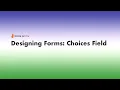 Designing Forms Series - Choices Field