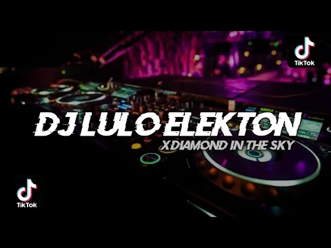 Download MP3 Dj Old Lulo Elekton X Diamond In The Sky Mashup  [FUNKOT] - By Dj Santuy Viral Tiktok 2023