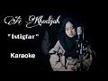 Download Lagu Ai Khodijah  - Istigfar ( Karaoke + Lirik )