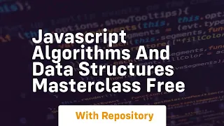 javascript algorithms and data structures masterclass free