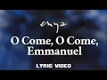 Lagu Enya - O Come, O Come, Emmanuel (Lyric Video)