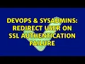 DevOps SysAdmins Redirect user on SSL authentication failure