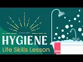 All About Hygiene - Independent Living Life Skills Lesson