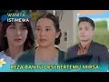 Download Lagu WANITA ISTIMEWA, RABU 3 SEPTEMBER 2025, EPS. 24, REZA BANTU MIRSA KETEMU DESI, MIRSA MAAFKAN REZA