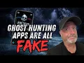 Ghost Hunting Apps EXPOSED Spirit Talker GhostTube Are FAKE