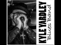 Kyle Yardley Blues Band   "Part Time Lover"