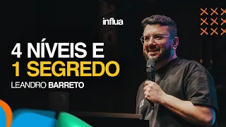 4 NÍVEIS E 1 SEGREDO | LEANDRO BARRETO