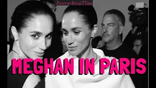 MEGHAN IN PARIS - Who Is She Going To Be Next