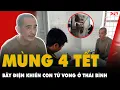 Lagu THÁI BÌNH Mùng 4 Tết: Bố BẪY ĐIỆN CON TRAI do nghi ngờ KHÔNG PHẢI CON RUỘT | PKT