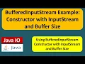 BufferedInputStream Example Constructor with InputStream and Buffer Size Java IO