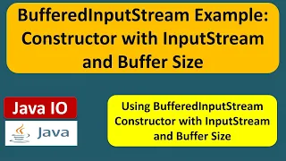BufferedInputStream Example Constructor with InputStream and Buffer Size Java IO