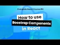 How to Use Bootstrap in React JS React JS Styling Tutorial for Beginners