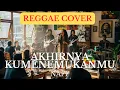 Download Lagu NAFF - AKHIRNYA KUMENEMUKANMU - REGGAE COVER