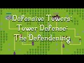 Defensive Towers Tower Defense The Defendening Full Playthrough