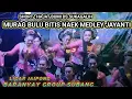 Download Lagu MURAG BULU BITIS NAEK  MEDLEY BAJIDORAN JAYANTI - LIGAR JAIPONG BARANYAY GROUP SUBANG TERBARU