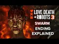Download Lagu LOVE DEATH + ROBOTS Season 3 | Swarm Ending Explained
